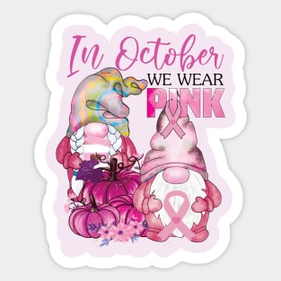 In October We Wear Pink..Breast Cancer Awareness gift idea Sticker